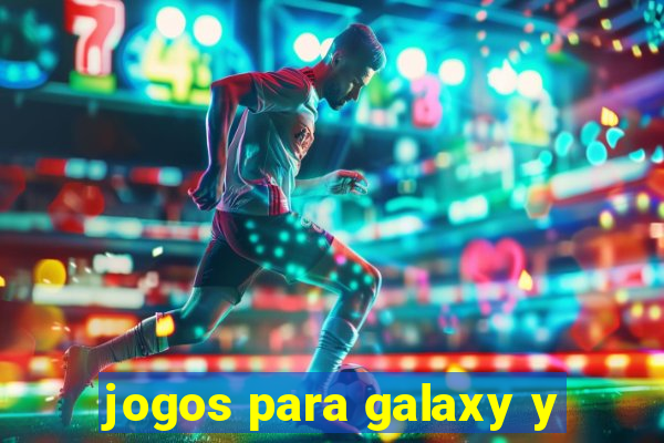 jogos para galaxy y